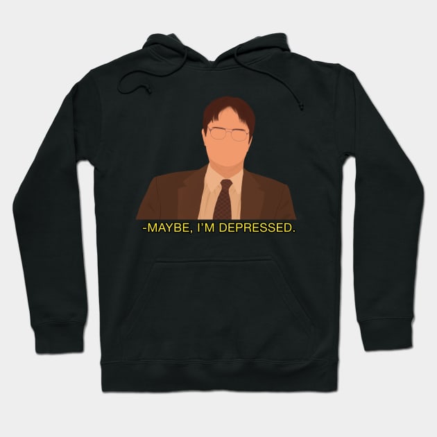 Office Dwight Maybe I'm Depressed Meme Fan Art Hoodie by senaeksi